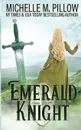 Emerald Knight - Michelle M. Pillow