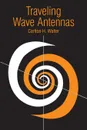 Traveling Wave Antennas - Carlton H Walter