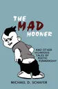 The Mad Mooner - Michael D. Schafer