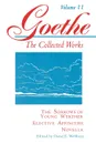 Goethe, Volume 11. The Sorrows of Young Werther--Elective Affinities--Novella - Johann Wolfgang von Goethe, Victor Lange