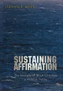 Sustaining Affirmation. The Strengths of Weak Ontology in Political Theory - Stephen K. White