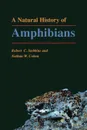 A Natural History of Amphibians - Robert C. Stebbins, Nathan W. Cohen