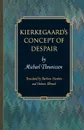 Kierkegaard.s Concept of Despair - Michael Theunissen, Barbara Harshav, Helmut Illbruck