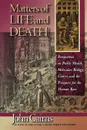 Matters of Life and Death. Perspectives on Public Health, Molecular Biology, Cancer, and the Prospects for the Human Race - John Cairns