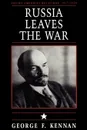 Soviet-American Relations, 1917-1920, Volume I. Russia Leaves the War - George Frost Kennan