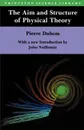 The Aim and Structure of Physical Theory - Pierre Maurice Marie Duhem, Philip P. Wiener