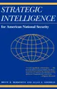 Strategic Intelligence for American National Security. Updated Edition - Bruce D. Berkowitz, Allan E. Goodman