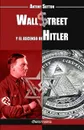 Wall Street y el ascenso de Hitler - Antony Cyril Sutton