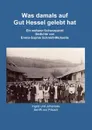 Was damals auf Gut Hessel gelebt hat - Ingrid Senfft von Pilsach, Johannes Senfft von Pilsach