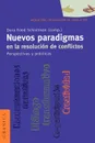 Nuevos Paradigmas en la Resolucion de Conflictos. Perspectivas y Practicas - Dora Fried Schnitman