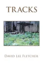 Tracks - David Lee Fletcher