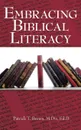 Embracing Biblical Literacy - Patrick T. Brown M.Div Ed.D