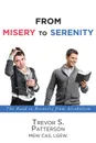 From Misery to Serenity. The Road to Recovery from Alcoholism - Trevor S. Patterson MSW CAS LGSW