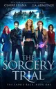 The Sorcery Trial - J A Armitage, Luana Claire