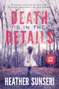 Death is in the Details - Heather Sunseri