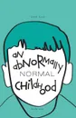 An Abnormally Normal Childhood - John Case