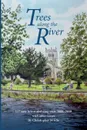 Trees Along the River. 117 New Hymn and Song Texts 2008-2018, With Other Verses - Christopher M Idle