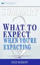 Summary of What to Expect When You.re Expecting by Heidi Murkoff - Readtrepreneur Publishing