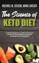 The Science of Keto Diet. A Simple Beginner.s Guide to Enhance Mental Clarity, Balance Hormones . Reboot Your Metabolism - Michael M. Sisson, Mark Greger