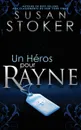 Un heros pour Rayne - Susan Stoker, Laure Valentin