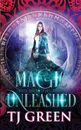 Magic Unleashed - T J Green