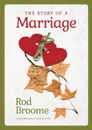 The Story of a Marriage. Inextricably Entwined - Rod Broome