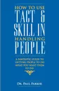 How To Use Tact And Skill In Handling People - Dr. Robert Parker