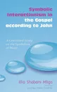 Symbolic Interactionism in the Gospel According to John. A Contextual Study on the Symbolism of Water - Elia Shabani Mligo