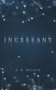 Incessant - D. R. Walker