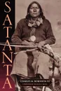 Satanta. The Life and Death of a War Chief - Charles M. III Robinson