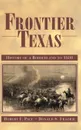 Frontier Texas. History of a Borderland to 1880 - Robert F. Pace, Donald S. Frazier