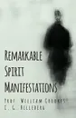 Remarkable Spirit Manifestations - Prof. William Crookes, C. G. Helleberg