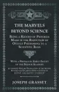 The Marvels Beyond Science - Being a Record of Progress Made in the Reduction of Occult Phenomena to a Scientific Basis - Joseph Grasset