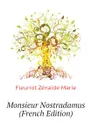 Monsieur Nostradamus (French Edition) - Fleuriot Zénaïde Marie