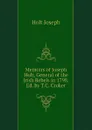 Memoirs of Joseph Holt, General of the Irish Rebels in 1798, Ed. by T.C. Croker - Holt Joseph