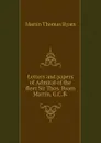 Letters and papers of Admiral of the fleet Sir Thos. Byam Martin, G.C.B. - Martin Thomas Byam