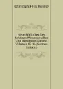 Neue Bibliothek Der Schonen Wissenschaften Und Der Freyen Kunste, Volumes 45-46 (German Edition) - Christian Felix Weisse