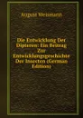 Die Entwicklung Der Dipteren: Ein Beitrag Zur Entwicklungsgeschichte Der Insecten (German Edition) - August Weismann