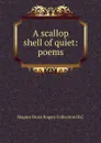 A scallop shell of quiet: poems - Shapiro Bruce Rogers Collection DLC