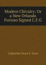 Modern Chivalry: Or a New Orlando Furioso Signed C.F.G - Catherine Grace F. Gore