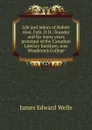 Life and labors of Robert Alex. Fyfe, D.D.: founder and for many years principal of the Canadian Literary Institute, now Woodstock College - James Edward Wells