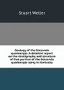 Geology of the Golconda quadrangle. A detailed report on the stratigraphy and structure of that portion of the Golconda quadrangle lying in Kentucky - Stuart Weller
