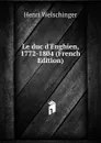 Le duc d.Enghien, 1772-1804 (French Edition) - Henri Welschinger