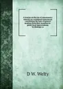 A treatise on the law of assessments: wherein are considered assessments constituting the basis of general taxation, from their inception to . public local improvements; by drainage co - D W. Welty