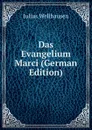 Das Evangelium Marci (German Edition) - Julius Wellhausen