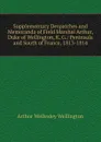 Supplementary Despatches and Memoranda of Field Marshal Arthur, Duke of Wellington, K. G.: Peninsula and South of France, 1813-1814 - Arthur Wellesley Wellington