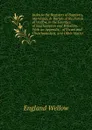 Index to the Registers of Baptisms, Marriages, . Burials of the Parish of Wellow, in the Counties of Southampton and Wiltshire: With an Appendix, . of Vicars and Churchwardens, and Other Matter - England Wellow