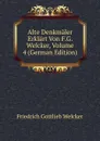 Alte Denkmaler Erklart Von F.G. Welcker, Volume 4 (German Edition) - Friedrich Gottlieb Welcker