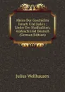 Abriss Der Geschichte Israels Und Juda.s ; Lieder Der Hudhailiten, Arabisch Und Deutsch (German Edition) - Julius Wellhausen
