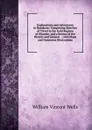 Explorations and Adventures in Honduras: Comprising Sketches of Travel in the Gold Regions of Olancho, and a Review of the History and General . ; with Maps and Numerous Illustrations - William Vincent Wells